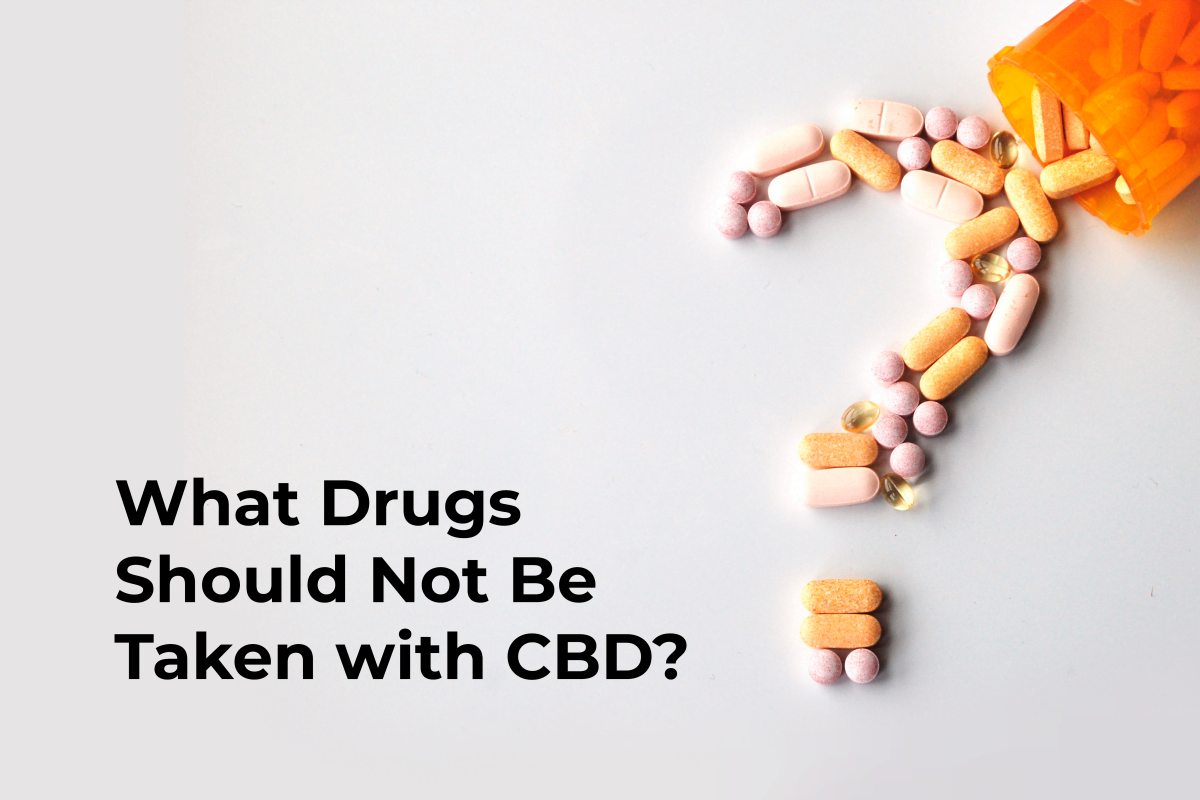 What Drugs Should Not Be Taken with CBD?